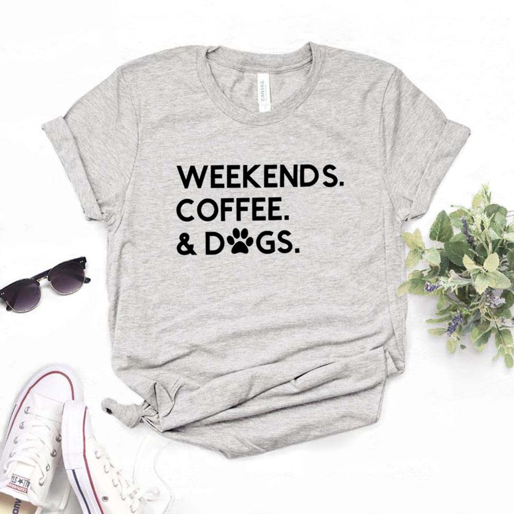 Weekends Coffee & Dogs T-Shirts - ForDoggyNeeds