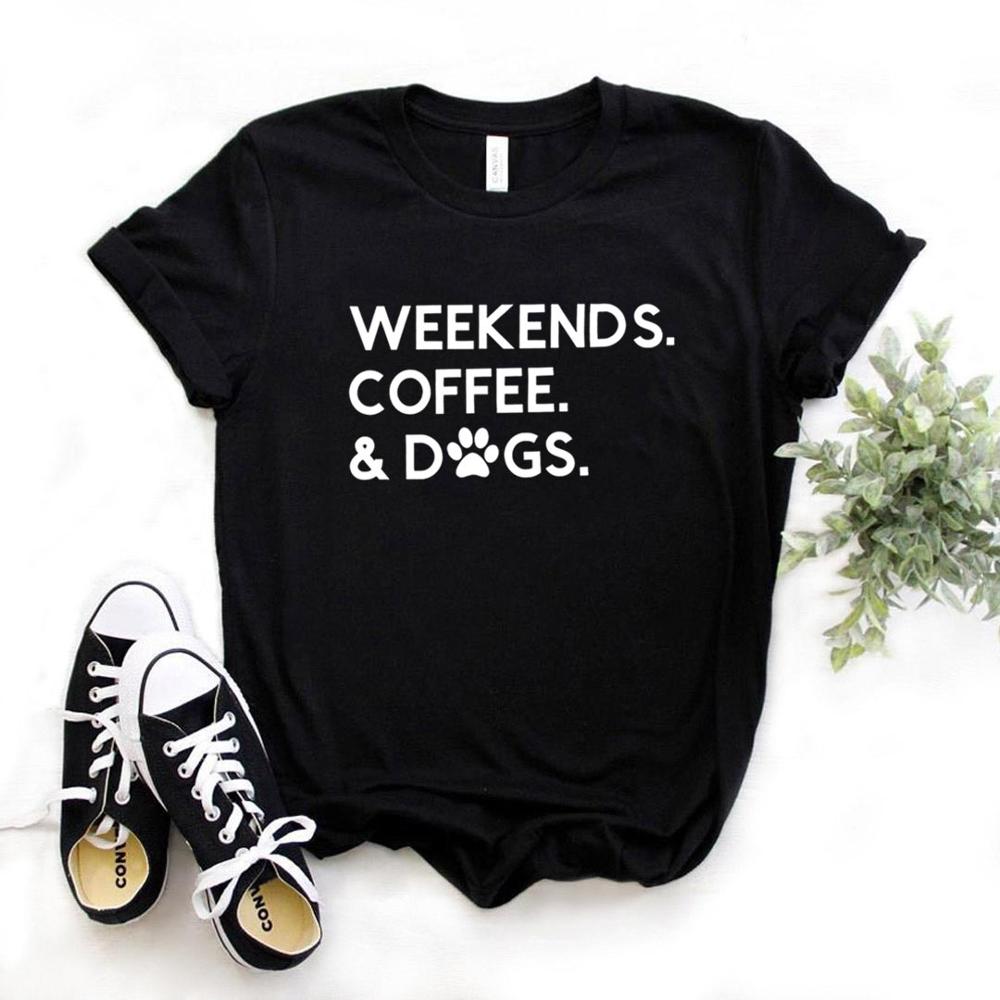 Weekends Coffee & Dogs T-Shirts - ForDoggyNeeds